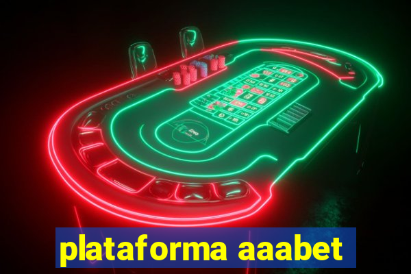 plataforma aaabet